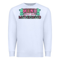 White Mind your own Motherhood  Mother's Day Premium Sweatshirt - CowGirlArtShop