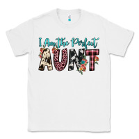 White i am perfect aunt Classic Tee - JahusDesignShop