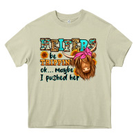 Heifers Be Trippin Ok Maybe I Pushed Her Long Hair Heavy Core Tee | Teevron