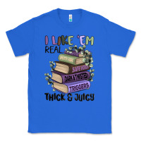 True Royal i like them real thick and juicy books Classic Tee - MaliasSmallBusiness
