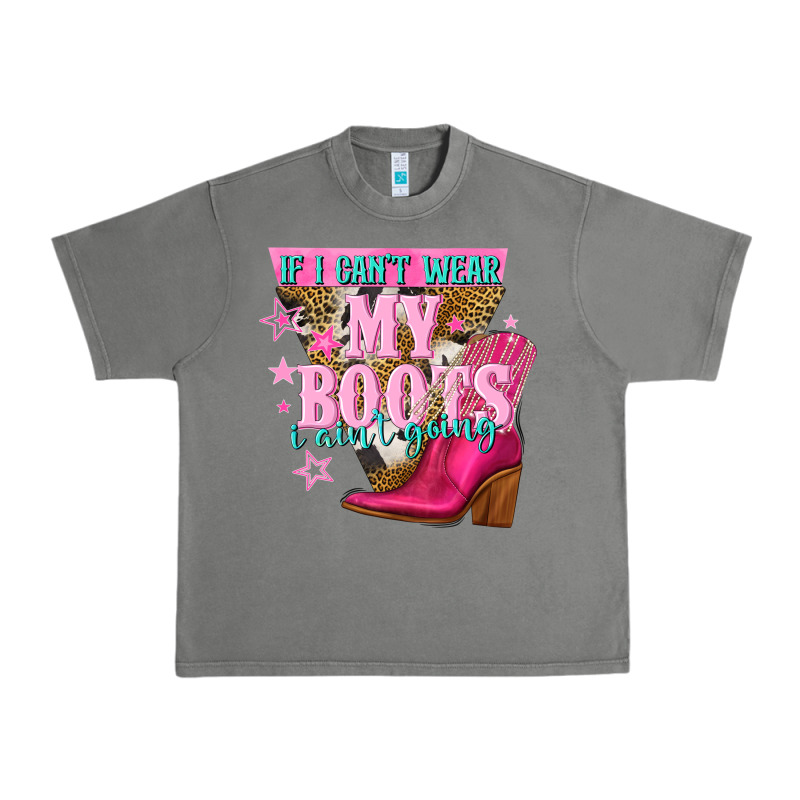 If I Cant Wear My Boots I Aint Going Urban Heavy Tee by NancyCooperArtShop | Teevron