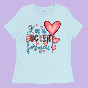 I'm A Sucker For You Ladies Tee Designed By Jahusdesignshop