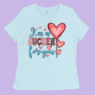 I'm A Sucker For You Ladies Tee Designed By Jahusdesignshop