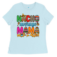 Baby Blue Nacho average mama Ladies Tee - RanaPortraitStore