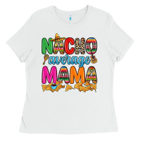 White Nacho average mama Ladies Tee - RanaPortraitStore