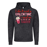 Vintage Black i don t need a valentine i need an iced coffee Vintage Hoodie - MaliasSmallBusiness