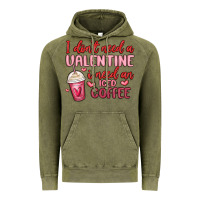 Vintage Olive i don t need a valentine i need an iced coffee Vintage Hoodie - MaliasSmallBusiness