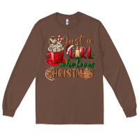 Chestnut just a girl who loves christmas Long Sleeve Tee - BundleAndBundleShop