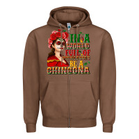 Chestnut In a world full of princesses be a chingona Zipper Hoodie - NancyCooperArtShop