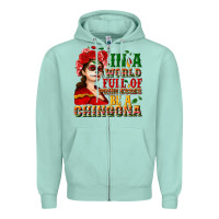 Seafoam In a world full of princesses be a chingona Zipper Hoodie - NancyCooperArtShop