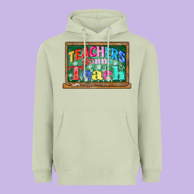Teachers Gonna Teach Heavyweight Hoodie Designed By Cowgirlartshop