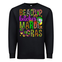 Black Bead up bitches it's Mardi Gras Premium Sweatshirt - HowdyJamesFarm