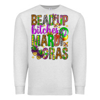 Oatmeal Heather Bead up bitches it's Mardi Gras Premium Sweatshirt - HowdyJamesFarm