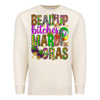 Sandshell Bead up bitches it's Mardi Gras Premium Sweatshirt - HowdyJamesFarm