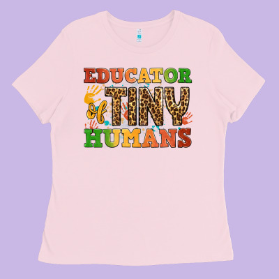 Educator Of Tiny Humans Ladies Tee Designed By Bundleandbundleshop