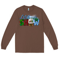 Chestnut let it snow Long Sleeve Tee - BundleAndBundleShop