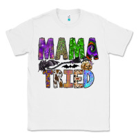 White mama tried Classic Tee - SublimationCraftShop