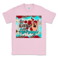 Bubblegum Pink be savage not average Classic Tee - JahusDesignShop