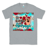 Heather Grey be savage not average Classic Tee - JahusDesignShop