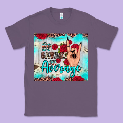 Be Savage Not Average Classic Tee Designed By Jahusdesignshop