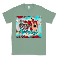Sage be savage not average Classic Tee - JahusDesignShop