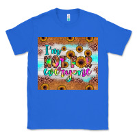 True Royal i'm not for everyone Classic Tee - JahusDesignShop