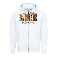 White I Think I Love Fall Most of All Zipper Hoodie - texasbilliewilder