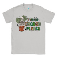 Never Enough Plants Classic Tee | Teevron