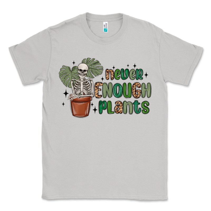 Never Enough Plants Classic Tee by MaliasSmallBusiness | Teevron