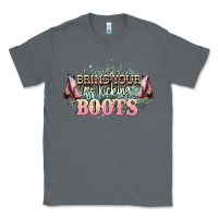 Charcoal Heather bring your ass kicking boots Classic Tee - NancyCooperArtShop