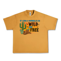 Peanut Butter if i was a cowgirl i d be wild and free Urban Heavy Tee - MaliasSmallBusiness