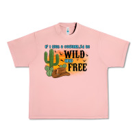 Salmon if i was a cowgirl i d be wild and free Urban Heavy Tee - MaliasSmallBusiness