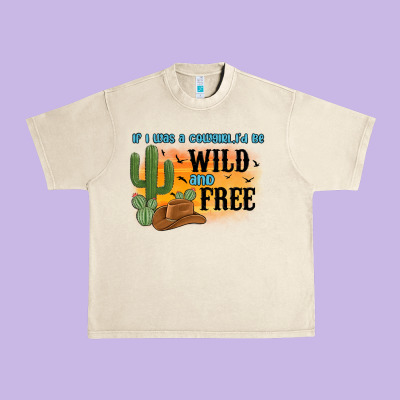 If I Was A Cowgirl I D Be Wild And Free Urban Heavy Tee Designed By Maliassmallbusiness