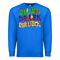 True Royal Drink drank drunk Mardi Gras Premium Sweatshirt - HowdyJamesFarm