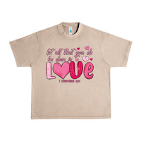 French Oak let all that you do be done in love Urban Heavy Tee - MaliasSmallBusiness