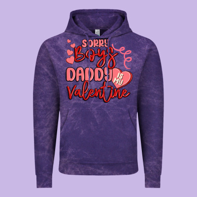 Sorry Boys Daddy Is My Valentine Vintage Hoodie Designed By Maliassmallbusiness