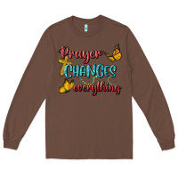 Chestnut Prayer Changes Everything Long Sleeve Tee - BundleAndBundleShop