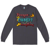 Smoke Prayer Changes Everything Long Sleeve Tee - BundleAndBundleShop