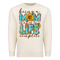 Being A Mom Makes My Life Complete Mother's Day Premium Sweatshirt | Teevron