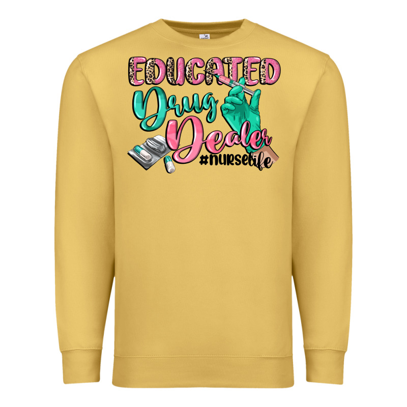 Educated Drug Dealer Nurse Life Premium Sweatshirt by CowGirlArtShop | Teevron