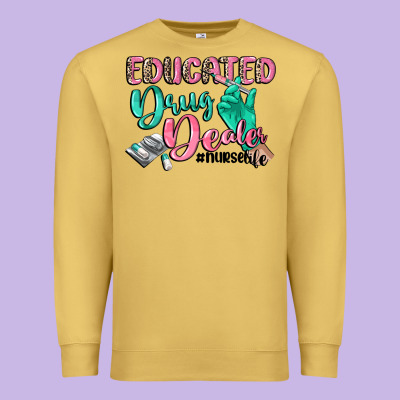 Educated Drug Dealer Nurse Life Premium Sweatshirt Designed By Cowgirlartshop