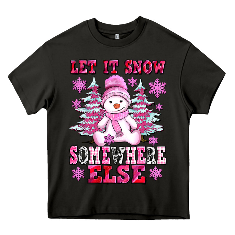 Let It Snow Somewhere Else Heavy Core Tee by AdoDesignShop | Teevron