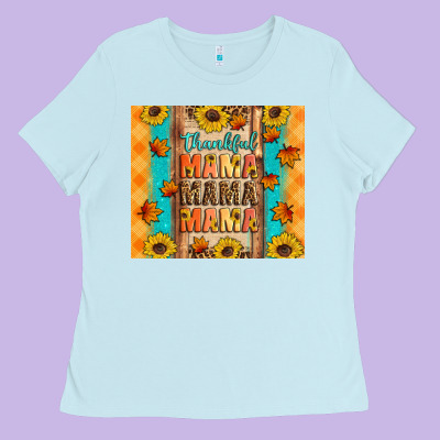 Thankful Mama Mama Mama Ladies Tee Designed By Artiststas