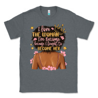 Charcoal Heather i love the woman i've become because i fought to b Classic Tee - MaliasSmallBusiness