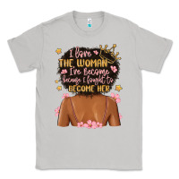 Moon Dust i love the woman i've become because i fought to b Classic Tee - MaliasSmallBusiness