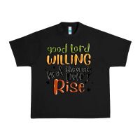 Black good lord willing and the creek dont rise Urban Heavy Tee - MaliasSmallBusiness