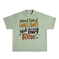 Oil Green good lord willing and the creek dont rise Urban Heavy Tee - MaliasSmallBusiness