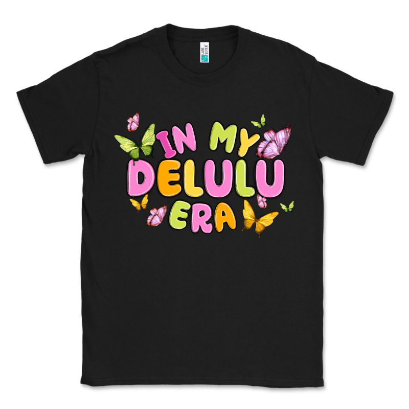 In My Delulu Era Classic Tee by MaliasSmallBusiness | Teevron
