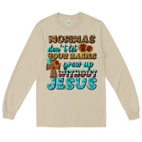 Mushroom Mommas Don't Let Your Babies Grow  Up Without Jesus Long Sleeve Tee - BundleAndBundleShop