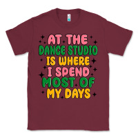 Burgundy at the dance studio is where i spend  most of my d Classic Tee - MaliasSmallBusiness